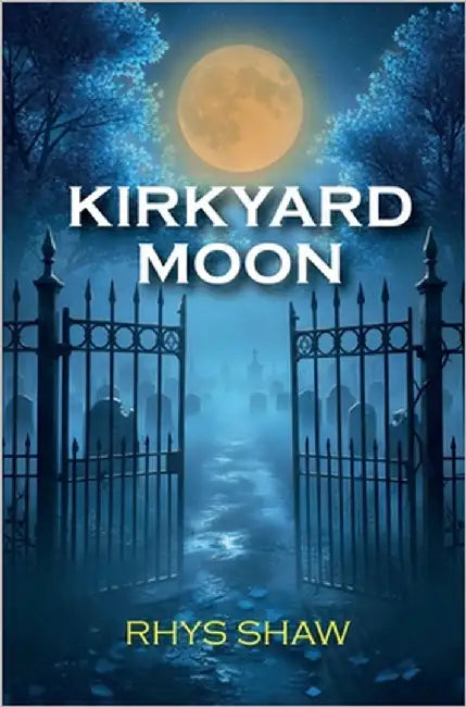 Kirkyard Moon by Shaw, Rhys