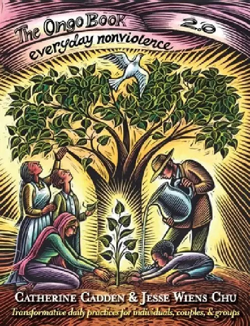 The Ongo Book 2.0: Everyday Nonviolence by Catherine Cadden