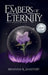 Embers of Eternity by Shaffery, Brianna R.