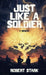 Just Like a Soldier: A Memoir by Robert Stark