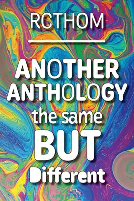 Another Anthology the Same but Different by Rachel C. Thompson