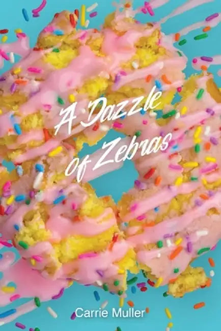 A Dazzle of Zebras by Carrie Muller