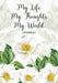 My Life. My Thoughts. My World. by Katrina Hayes
