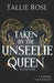 Taken by the Unseelie Queen by Tallie Rose