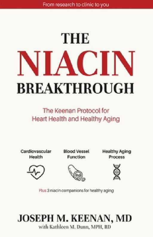 The Niacin Breakthrough by Joseph M. Keenan, Kathleen M. Dunn