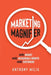 Marketing Magnifier: More Insight. More Measurable Growth. More Customers by Anthony Milia