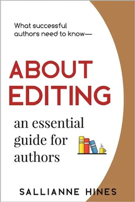 About Editing: an essential guide for authors by Hines, Sallianne