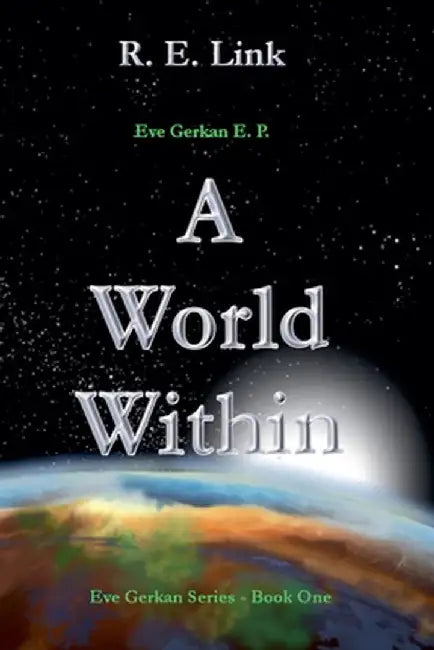 Eve Gerkan E. P.: A World Within by R. E. Link