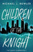Children of the Knight by Michael J. Bowler