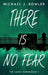 There Is No Fear by Michael J. Bowler