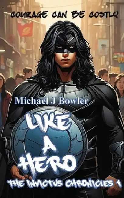 Like A Hero by Michael J. Bowler