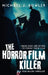 The Horror Film Killer by Michael J. Bowler
