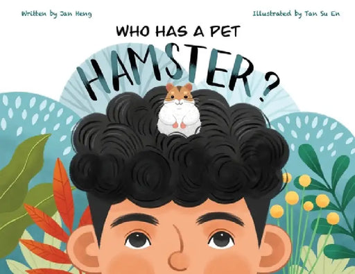 Who Has A Pet Hamster? by Jan Heng