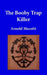 The Booby Trap Killer by Arnold A. Mazotti