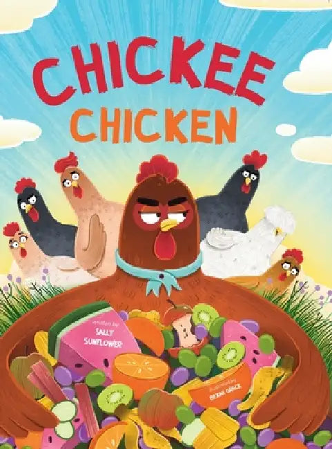 Chickee Chicken by Sally Sunflower, Bekah Grace