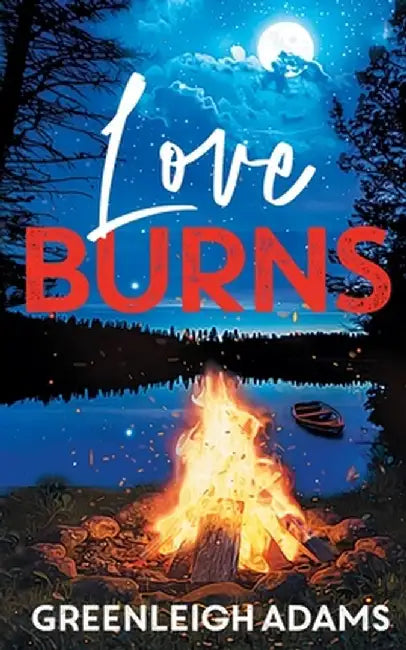 Love Burns by Greenleigh Adams