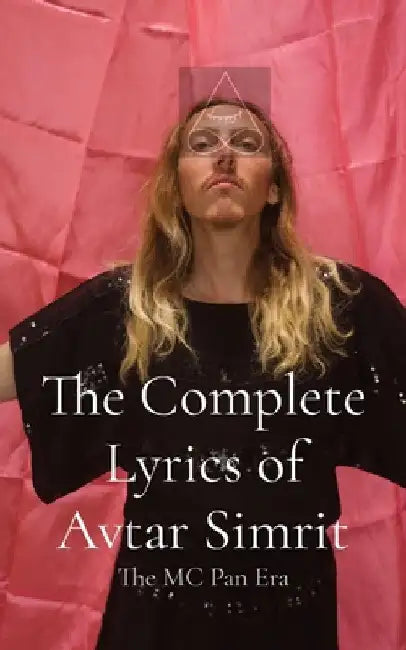 The Complete Lyrics of Avtar Simrit: The MC Pan Era by Avtar Simrit