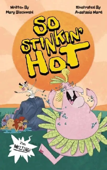So Stinkin' Hot by Mary Bleckwehl