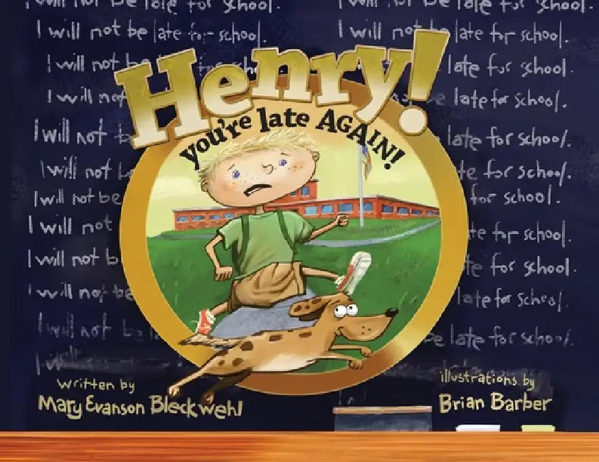 Henry you're late AGAIN! by Bleckwehl, Brian Barber