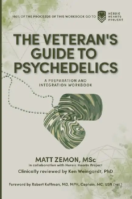 The Veteran's Guide to Psychedelics by Matt Zemon, Ken Weingardt