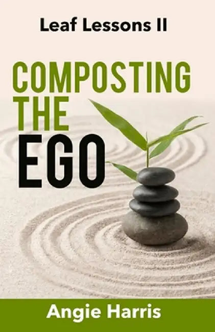 Composting the Ego by Angie Harris