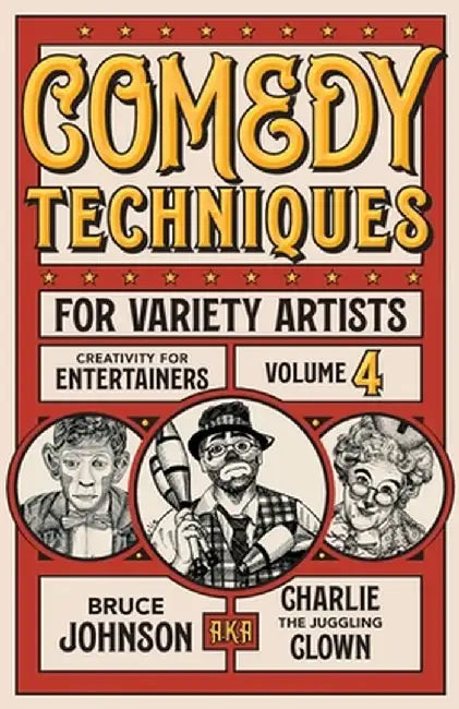 Comedy Techniques for Variety Artists by Bruce Charlie Johnson