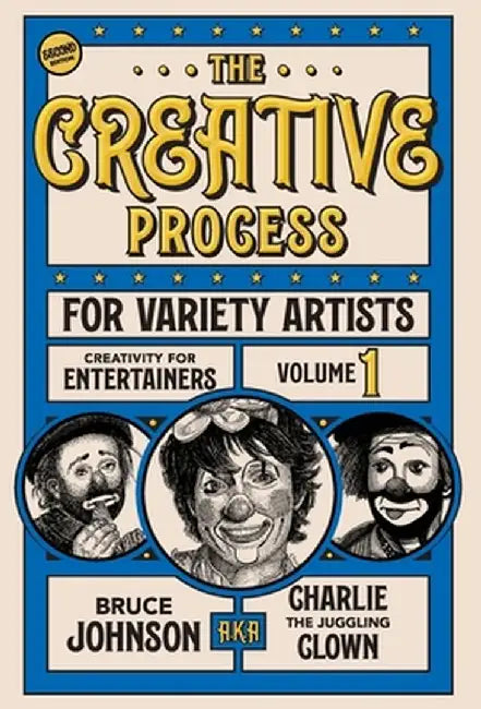 The Creative Process for Variety Artists by Bruce Charlie Johnson