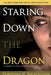 Staring Down the Dragon by Buckingham, Dorothea N.