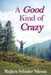 A Good Kind of Crazy by Majken Selinder Nilsson