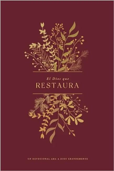El Dios que Restaura: A Love God Greatly Spanish Bible Study Journal by Greatly, Love God