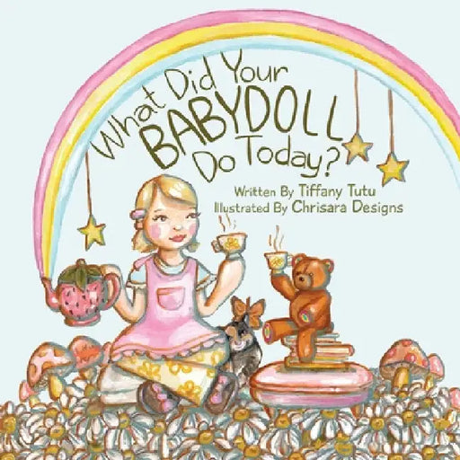 What Did Your Babydoll Do Today? by Tiffany Tutu