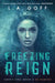 Freezing Reign by L. a. Goff