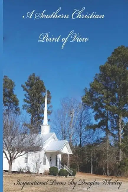 A Southern Christian Point of View by Douglas Whatley