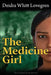 The Medicine Girl by Deidra Whitt Lovegren