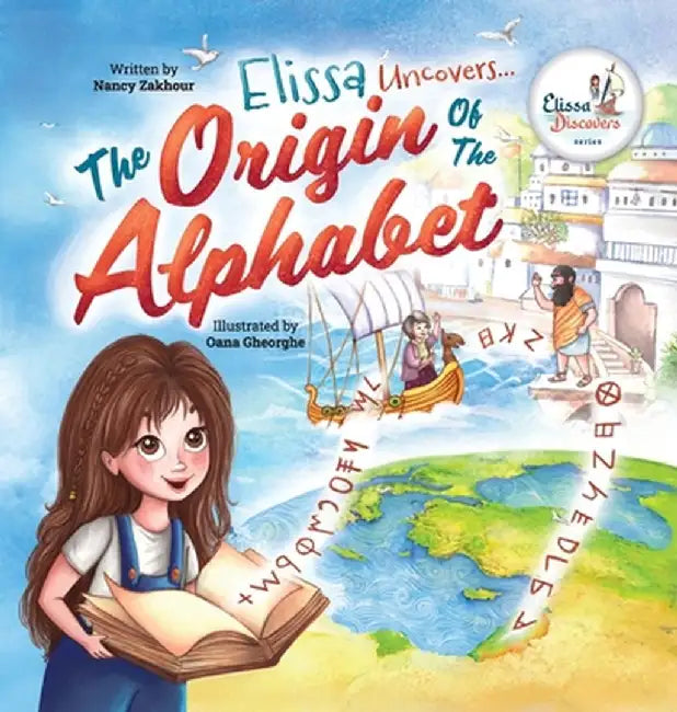 Elissa Uncovers...The Origin of the Alphabet by Nancy Zakhour
