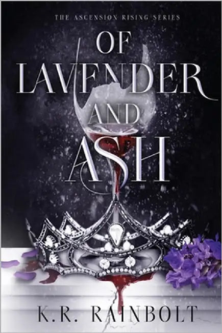 Of Lavender and Ash by Rainbolt, K. R.