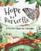 Hope Is a Butterfly, If You Don't Squish the Caterpillar by Cristal Cook
