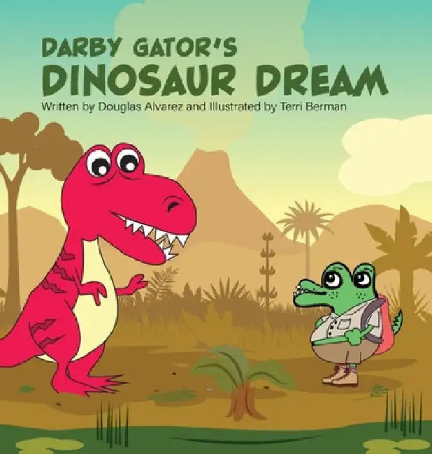 Darby Gator's Dinosaur Dream by Douglas Alvarez