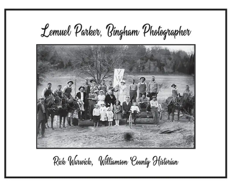 Lemuel Parker, Bingham Photographer by Rick Warwick