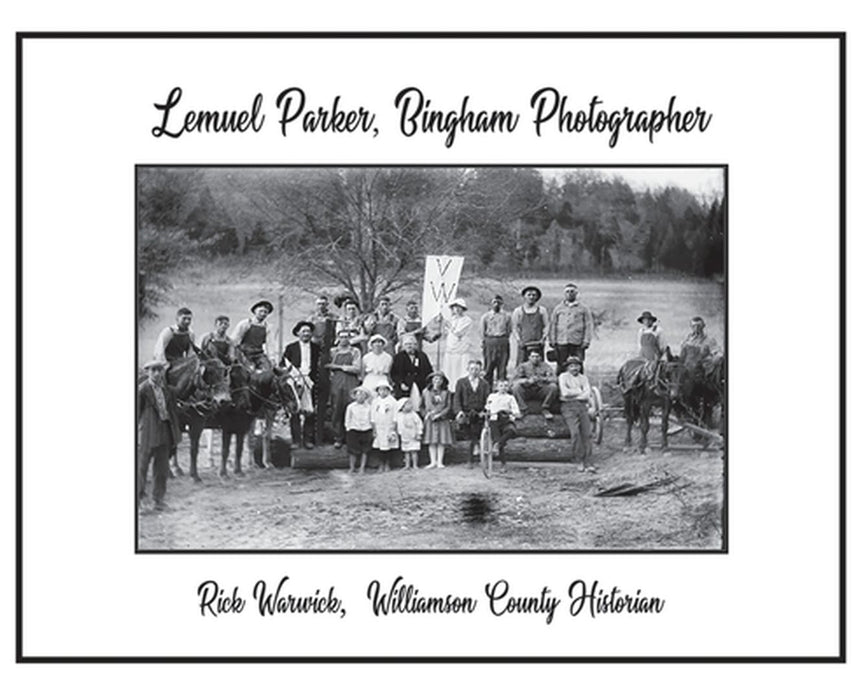 Lemuel Parker, Bingham Photographer by Rick Warwick