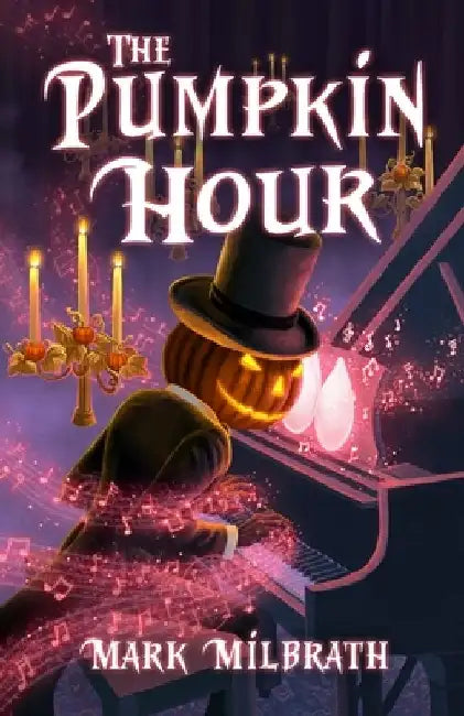The Pumpkin Hour by Mark Milbrath