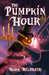 The Pumpkin Hour by Mark Milbrath