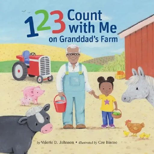 1 2 3 Count with Me on Granddad's Farm by Valerie D. Johnson