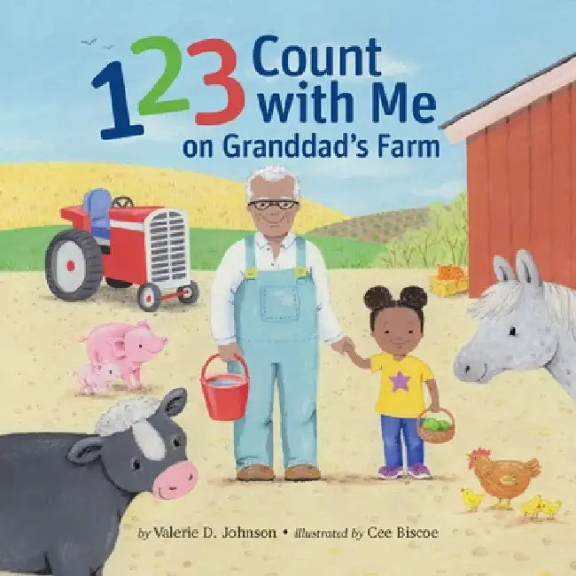 1 2 3 Count with Me on Granddad's Farm by Valerie D. Johnson