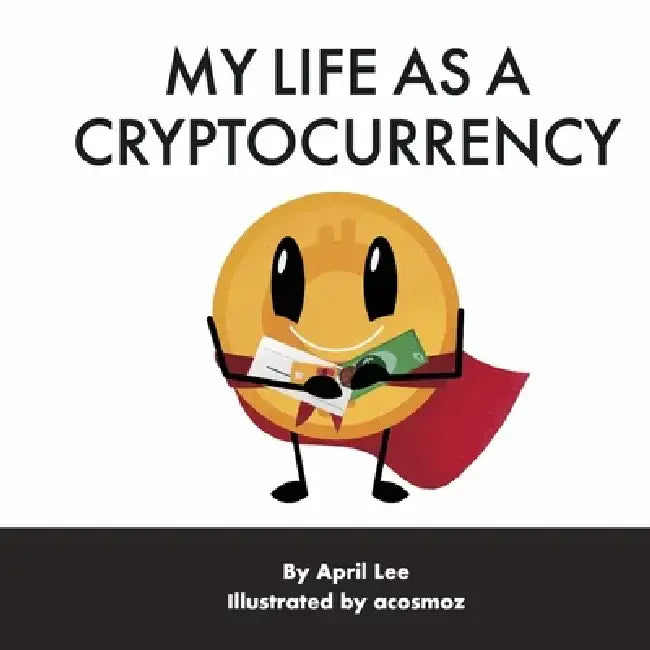 My Life as a Cryptocurrency (Book 1) by April Lee