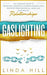 Gaslighting: The Complete Guide To Identifying Handling & Avoiding Manipulation. Recover From
