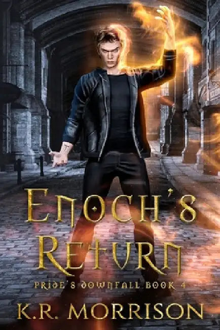 Enoch's Return: Pride's Downfall Book 4 by K. R. Morrison