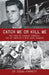 Catch Me Or Kill Me: The Saga Of Charles Parrott-One Of America's Best Bank Robbers by Susan Parrott