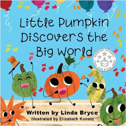 Little Pumpkin Discovers the Big World by Linda Bryce