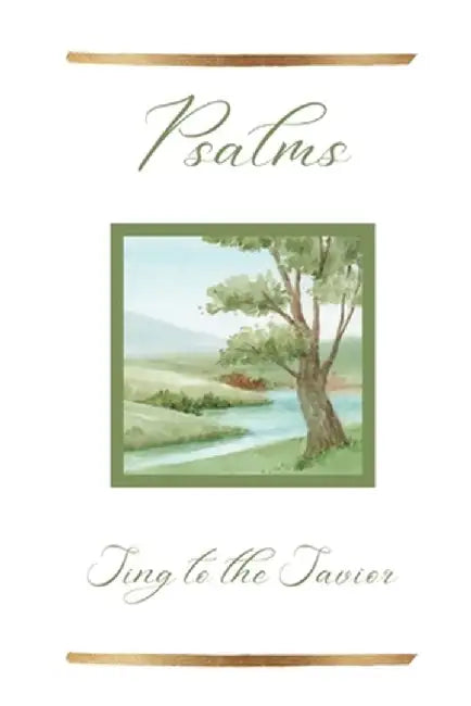 Psalms: Sing to the Savior by Angela Lee